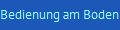 Bedienung am Boden