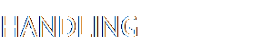 HANDLING