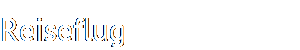 Reiseflug