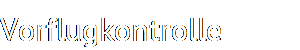 Vorflugkontrolle